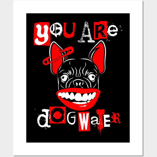 you are dog water punk 5.0 Wall Art by 2 souls